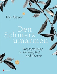 Abbildung von: Den Schmerz umarmen - Claudius