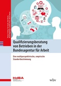 Cover: Qualifizierungsberatung von Betrieben in der Bundesagentur f&uuml;r Arbeit - wbv Media