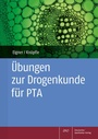 Bild: Übungen zur Drogenkunde für PTA - Deutscher Apotheker Verlag
