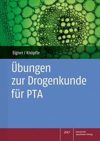 Abbildung von: Übungen zur Drogenkunde für PTA - Deutscher Apotheker Verlag