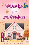 Cover: W&uuml;nsche mit Zuckerguss - Tolino Media