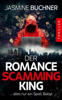 Abbildung von: Der Romance Scamming King - BoD - Books on Demand
