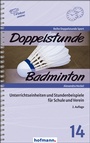 Cover: Doppelstunde Badminton - Hofmann-Verlag