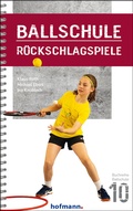 Cover: Ballschule R&uuml;ckschlagspiele - Hofmann-Verlag
