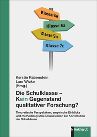 Abbildung von: Die Schulklasse - kein Gegenstand qualitativer Schulforschung? - Verlag Julius Klinkhardt GmbH & Co. KG