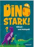Cover: Dinostark! R&auml;tsel- und Malspa&szlig; - Tessloff Verlag Ragnar Tessloff GmbH & Co. KG