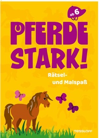 Abbildung von: Pferdestark! Rätsel- und Malspaß - Tessloff Verlag Ragnar Tessloff GmbH & Co. KG