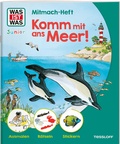 Cover: WAS IST WAS Junior Mitmach-Heft Komm mit ans Meer! - Tessloff Verlag Ragnar Tessloff GmbH & Co. KG