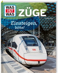 Abbildung von: WAS IST WAS Züge. Einsteigen, bitte! - Tessloff Verlag Ragnar Tessloff GmbH & Co. KG