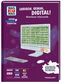 Cover: WAS IST WAS Naturwissenschaften easy! Logisch, genial, digital! Abenteuer Informatik - Tessloff Verlag Ragnar Tessloff GmbH & Co. KG