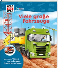 Abbildung von: WAS IST WAS Junior Viele große Fahrzeuge - Tessloff Verlag Ragnar Tessloff GmbH & Co. KG