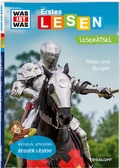 Cover: WAS IST WAS Erstes Lesen. Leser&auml;tsel Ritter und Burgen - Tessloff Verlag Ragnar Tessloff GmbH & Co. KG