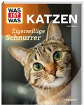 Cover: WAS IST WAS Katzen. Eigenwillige Schnurrer - Tessloff Verlag Ragnar Tessloff GmbH & Co. KG