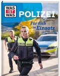 Cover: WAS IST WAS Polizei. F&uuml;r dich im Einsatz - Tessloff Verlag Ragnar Tessloff GmbH & Co. KG