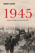 Cover: 1945 - Schwerer Start in eine neue Zeit - Carl Ueberreuter Verlag