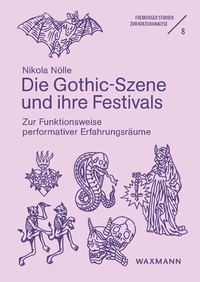 Abbildung von: Die Gothic-Szene und ihre Festivals - Waxmann