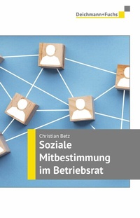 Abbildung von: Soziale Mitbestimmung im Betriebsrat - Deichmann + Fuchs