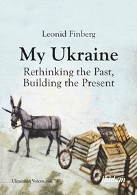 Abbildung von: My Ukraine - Rethinking the Past, Building the Present - ibidem-Verlag, Jessica Haunschild u Christian Schon