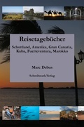 Cover: Reisetageb&uuml;cher: Schottland, Amerika, Gran Canaria, Kuba, Fuerteventura, Marokko - Schreibstark-Verlag