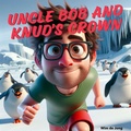 Cover: Uncle Bob and Knud's crown (The adventures of uncle Bob, #1) - Wim de Jong