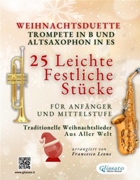Abbildung von: Weihnachtsduette für Trompete in B und Altsaxophon in Es - 25 Leichte Festliche Stücke für Anfänger und Mittelstufe - Glissato Edizioni Musicali