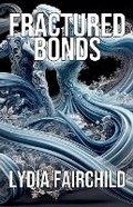 Cover: Fractured Bonds - Lydia Fairchild