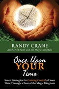 Cover: Once Upon YOUR Time: Seven Strategies for Gaining Control of Your Time Through a Tour of the Magic Kingdom - Theme Park Press