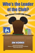Cover: Who's the Leader of the Club? Walt Disney's Leadership Lessons - Theme Park Press