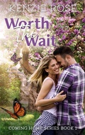 Cover: Worth The Wait (Coming Home - Small Town Romance Series, #1) - Author Kenzie Rose