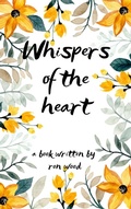 Cover: Whispers Of The Heart (Romance, #1) - Arron Underwood