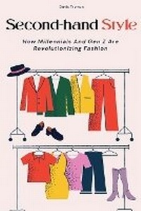 Abbildung von: Second-hand Style How Millennials And Gen Z Are Revolutionizing Fashion - Vincenzo Nappi