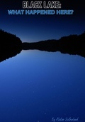 Cover: Black Lake: What Happened Here? - Alistair Sutherland