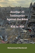 Abbildung von: Another 25 Testimonies Against the Bible: #26 to #50 - Mohammad Mandurah