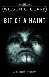 Enlarge image Cover: Bit of a Haint (A Short Story) - Griffington House