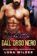 Cover: Protetta dall'Orso Nero (Aspen Ridge Pack: Mountain Rescue, #3) - Luna Wilder