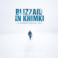 Abbildung von: "Blizzard in Khimki: A Moscow Survival Tale" - Sunil Kumar