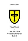 Cover: Nova Nicaea - Let's Build Up a Christian-Libertarian Polity! - Jonathan Weinert