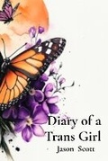 Cover: Diary of a Trans Girl - Jason Scott