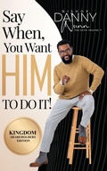 Cover: Say When You Want HIM to Do It! - More Than Expected Publishing
