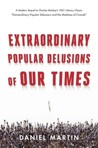 Enlarge image Cover: Extraordinary Popular Delusions of Our Times - Wine Knot, INc.