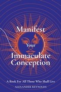 Cover: Manifest Your Immaculate Conception - Proof of Truth