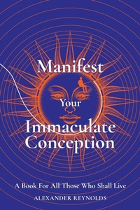 Enlarge image Cover: Manifest Your Immaculate Conception - Proof of Truth