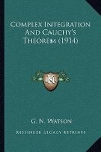 Enlarge image Cover: Complex Integration And Cauchy's Theorem (1914) - Kessinger Publishing
