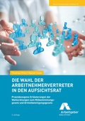 Cover: Die Wahl der Arbeitnehmervertreter in den Aufsichtsrat - GDA - Gesellschaft f&uuml;r Marketing u. Service der Deutschen Arbeitgeber