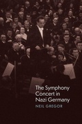 Cover: The Symphony Concert in Nazi Germany - University of Chicago Press