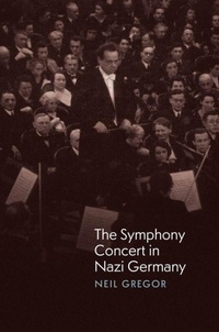 Abbildung von: The Symphony Concert in Nazi Germany - University of Chicago Press