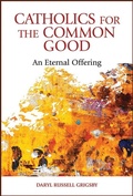 Cover: Catholics for the Common Good - Paulist Press International,U.S.