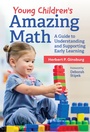 Cover: Young Children's Amazing Math - Teachers' College Press