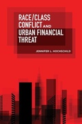 Cover: Race/Class Conflict and Urban Financial Threat - Russell Sage Foundation