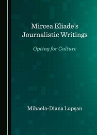Abbildung von: Mircea Eliade's Journalistic Writings - Cambridge Scholars Publishing